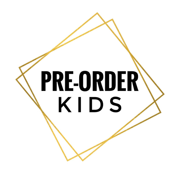 Pre-Order Kids