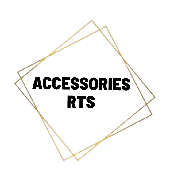 Accessories - Ready To Ship